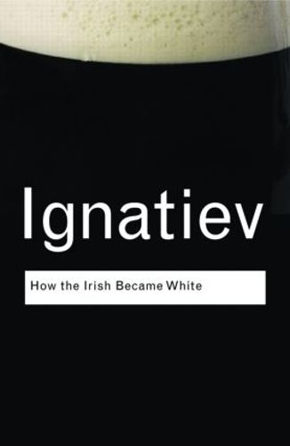 Cover image for How the Irish Became White