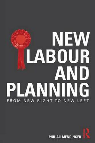 Cover image for New Labour and Planning: From New Right to New Left