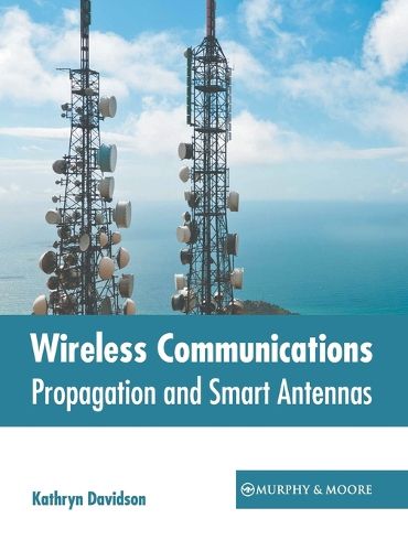 Cover image for Wireless Communications: Propagation and Smart Antennas