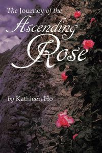 Cover image for The Journey of the Ascending Rose