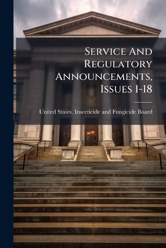 Cover image for Service And Regulatory Announcements, Issues 1-18