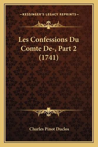 Les Confessions Du Comte de-, Part 2 (1741)