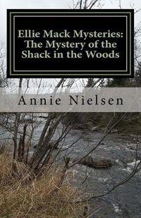 Cover image for Ellie Mack Mysteries: The Mystery of the Shack in the Woods