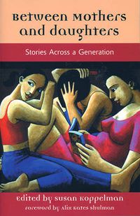 Cover image for Between Mothers and Daughters: Stories Across a Generation