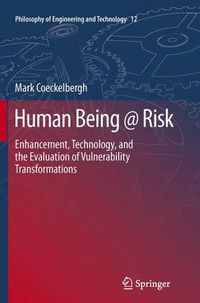 Cover image for Human Being @ Risk: Enhancement, Technology, and the Evaluation of Vulnerability Transformations