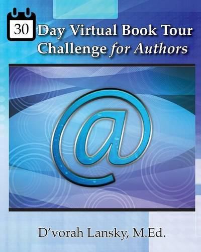 Cover image for 30 Day Virtual Book Tour Challenge for Authors: Take Your Book on Tour Around the Globe Without Leaving Home