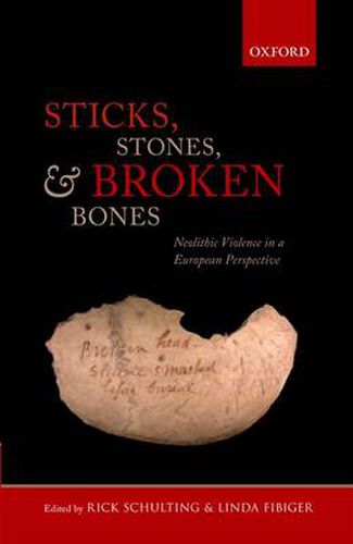 Cover image for Sticks, Stones, and Broken Bones: Neolithic Violence in a European Perspective