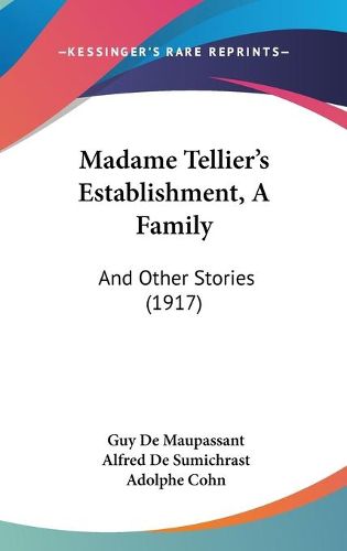 Cover image for Madame Tellier's Establishment, a Family: And Other Stories (1917)