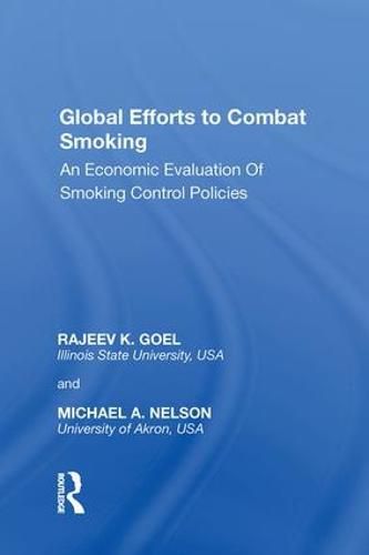 Cover image for Global Efforts to Combat Smoking: An Economic Evaluation of Smoking Control Policies