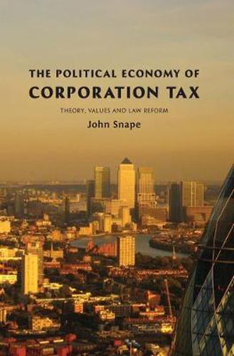 Cover image for The Political Economy of Corporation Tax: Theory, Values and Law Reform