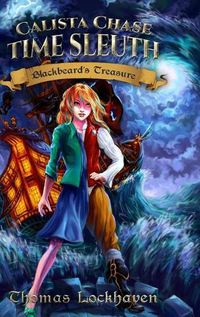 Cover image for Calista Chase Time Sleuth: Blackbeard's Treasure