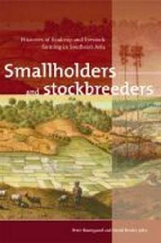 Cover image for Smallholders and Stockbreeders: Histories of Foodcrop and Livestock Farming in Southeast Asia