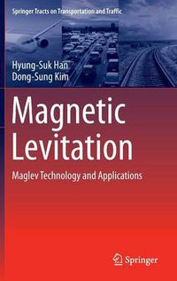 Cover image for Magnetic Levitation: Maglev Technology and Applications