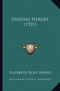 Cover image for Unsung Heroes (1921) Unsung Heroes (1921)