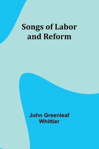 Cover image for Songs of Labor and Reform