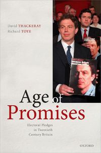 Cover image for Age of Promises: Electoral Pledges in Twentieth Century Britain