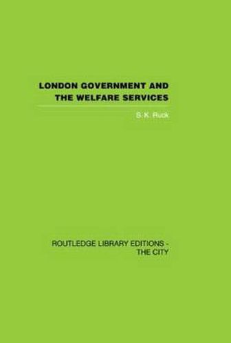 Cover image for London Government and the Welfare Services