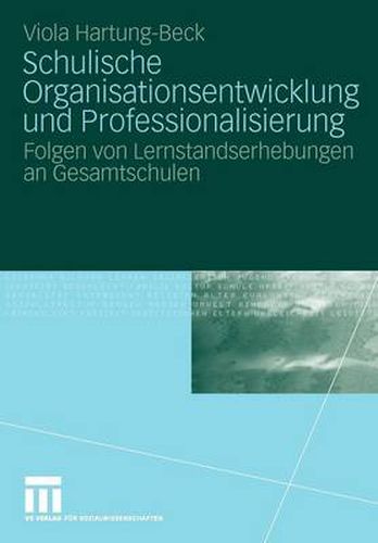 Cover image for Schulische Organisationsentwicklung Und Professionalisierung: Folgen Von Lernstandserhebungen an Gesamtschulen