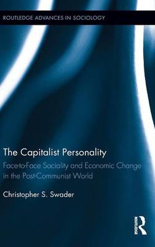 Cover image for The Capitalist Personality: Face-to-Face Sociality and Economic Change in the Post-Communist World