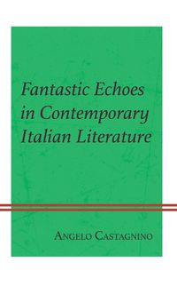 Cover image for Fantastic Echoes in Contemporary Italian Literature