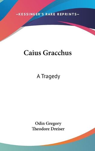 Cover image for Caius Gracchus: A Tragedy