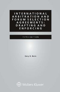 Cover image for International Arbitration and Forum Selection Agreements: Drafting and Enforcing