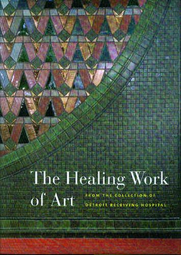 The Healing Work of Art: From the Collection of Detroit Receiving Hospital