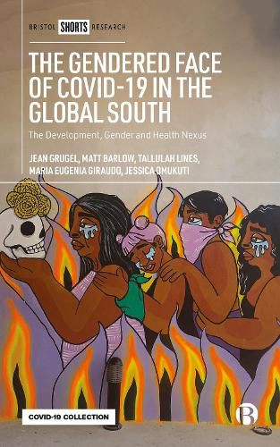 Cover image for The Gendered Face of COVID-19 in the Global South: The Development, Gender and Health Nexus