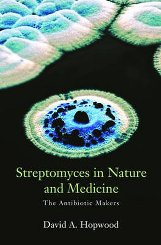 Cover image for Streptomyces in Nature and Medicine: The Antibiotic Makers