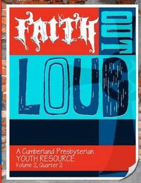 Cover image for Faith Out Loud - Volume 2, Quarter 2