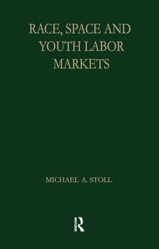 Cover image for Race, Space and Youth Labor Markets