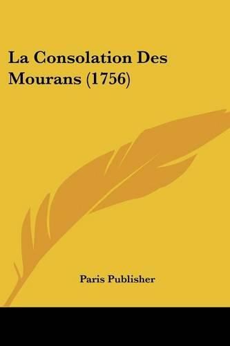Cover image for La Consolation Des Mourans (1756)