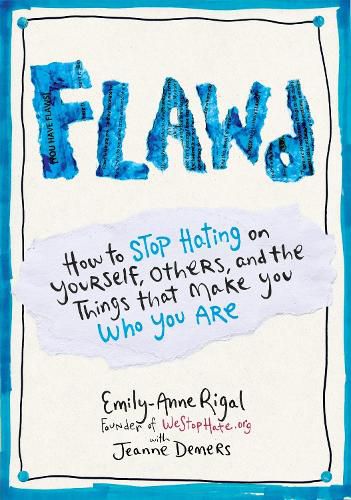 Cover image for Flawd: How to Stop Hating on Yourself, Others, and the Things That Make You Who You are