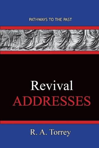 REVIVAL Addresses: Pathways To The Past