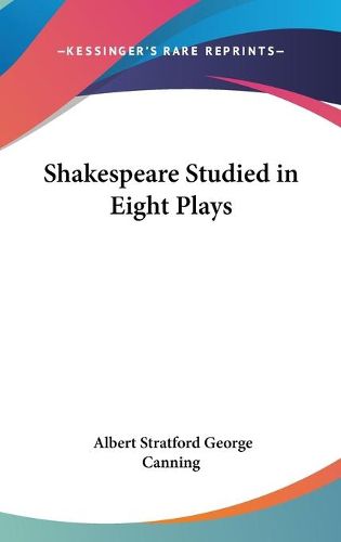 Cover image for Shakespeare Studied in Eight Plays