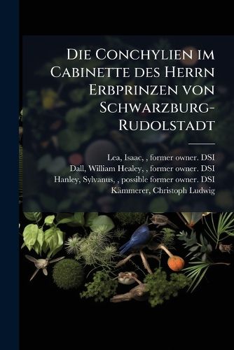 Cover image for Die Conchylien Im Cabinette Des Herrn Erbprinzen Von Schwarzburg-Rudolstadt: Mit Zw LF Kupfern