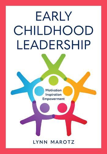 Cover image for Early Childhood Leadership: Motivation, Inspiration, Empowerment