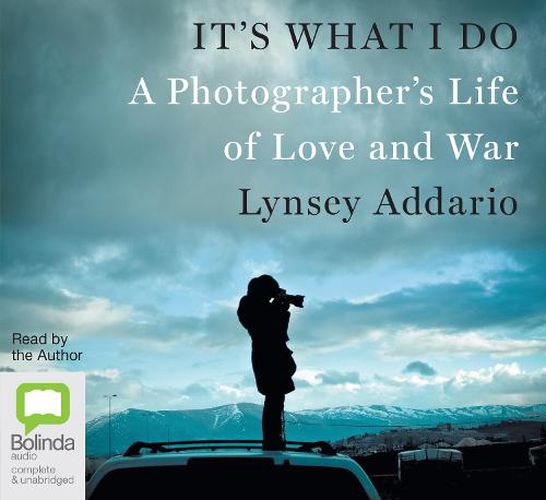 Cover image for It's What I Do: A Photographer's Life of Love and War