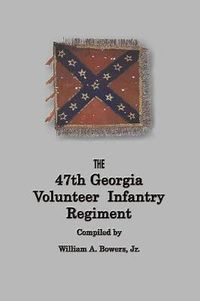 Cover image for HISTORY of the 47th GEORGIA VOLUNTEER INFANTRY REGIMENT