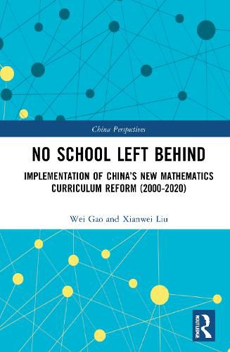 Cover image for No School Left Behind: Implementation of China's New Mathematics Curriculum Reform (2000-2020)