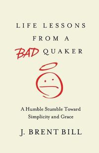 Cover image for Life Lessons from a Bad Quaker