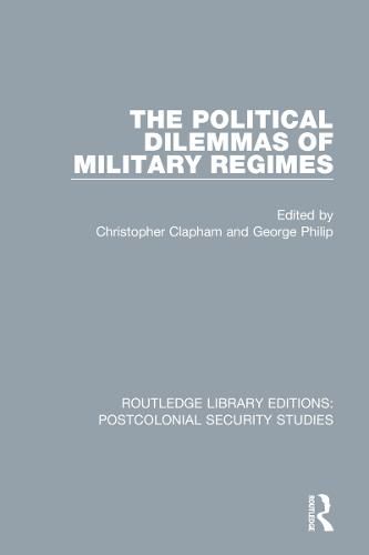 Cover image for The Political Dilemmas of Military Regimes