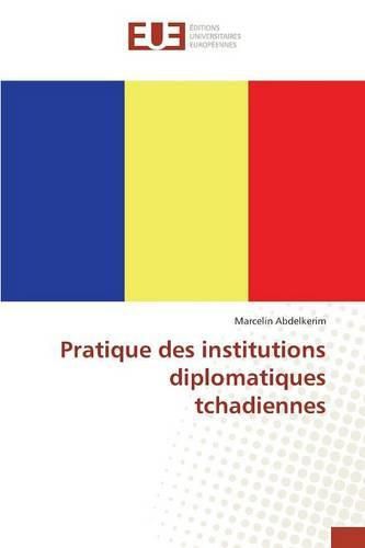 Cover image for Pratique Des Institutions Diplomatiques Tchadiennes