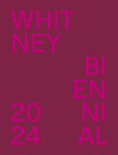 Cover image for Whitney Biennial 2024