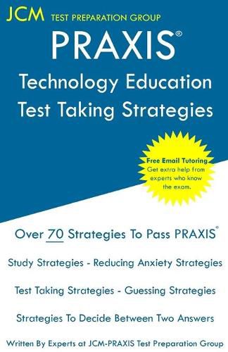 Cover image for PRAXIS Technology Education - Test Taking Strategies: PRAXIS 5051 - Free Online Tutoring - New 2020 Edition - The latest strategies to pass your exam.