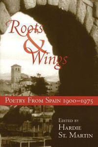 Cover image for Roots & Wings: Poetry From Spain 1900-1975