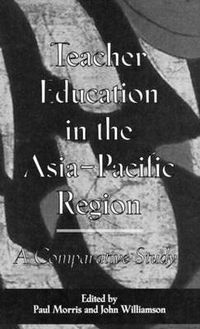 Cover image for Teacher Education in the Asia-Pacific Region: A Comparative Study