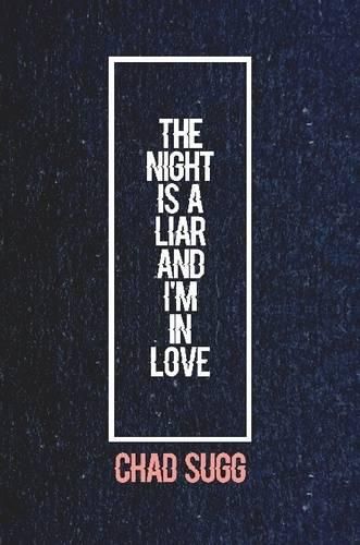 The Night is A Liar and I'm in Love