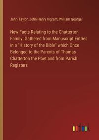 Cover image for New Facts Relating to the Chatterton Family