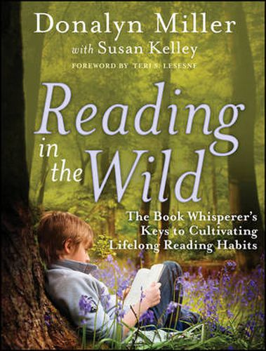 Cover image for Reading in the Wild - The Book Whisperer's Keys to Cultivating Lifelong Reading Habits